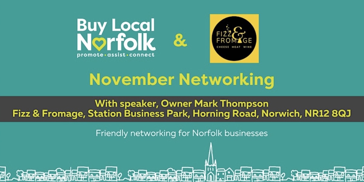 Buy Local Norfolk November Networking at Fizz and Fromage, Wroxham